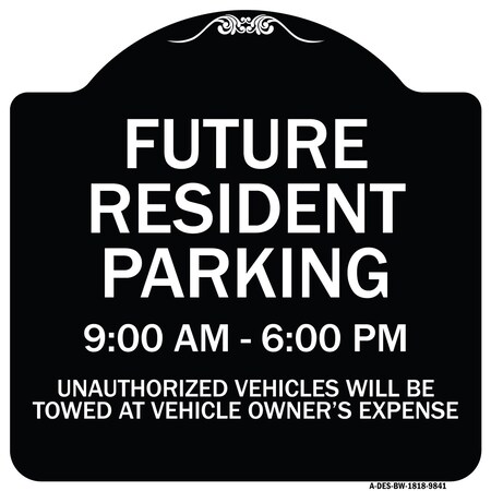 Signmission Designer Series-Future Resident Parking 9:00 To 6:00 Black & White, 18" x 18", BW-1818-9841 A-DES-BW-1818-9841